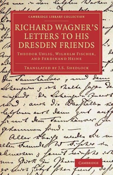 Richard Wagner's Letters to his Dresden             Friends