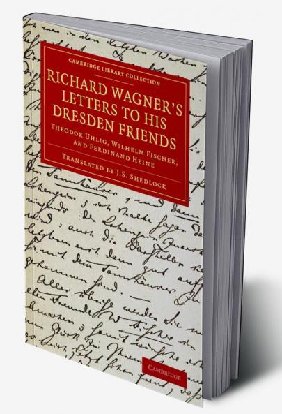 Richard Wagner's Letters to his Dresden             Friends