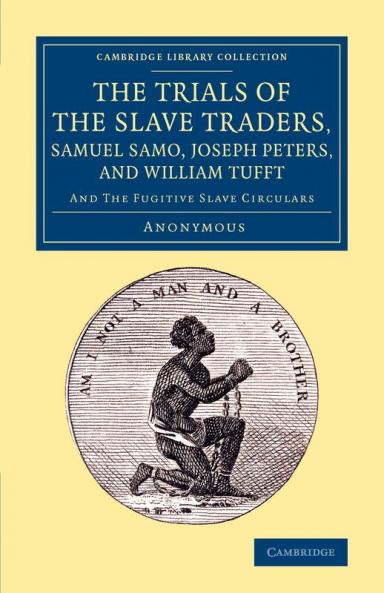 The Trials of the Slave Traders Samuel Samo Joseph Peters and             William Tufft