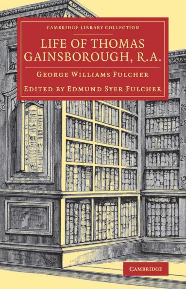 Life of Thomas Gainsborough R.A.