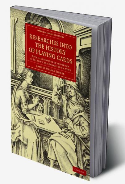 Researches into the History of Playing Cards