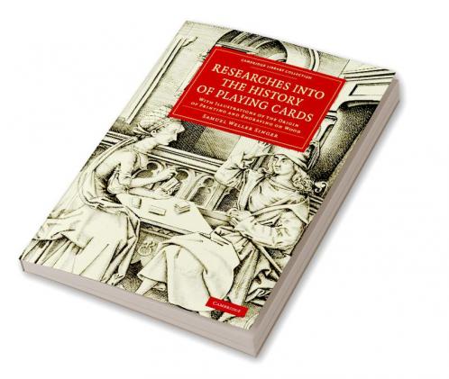 Researches into the History of Playing Cards
