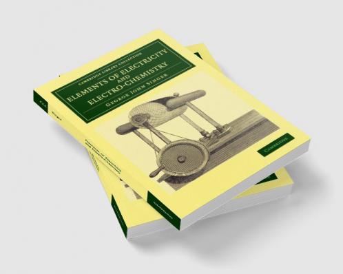 Elements of Electricity and Electro-Chemistry