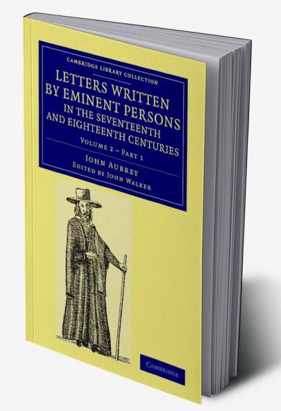 Letters Written by Eminent Persons in the Seventeenth and Eighteenth             Centuries - Volume 2