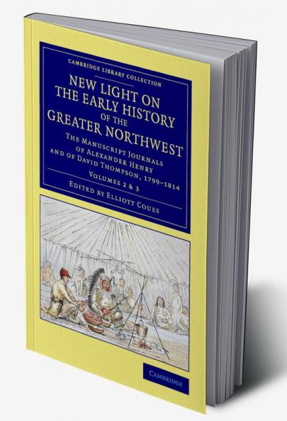 New Light on the Early History of the Greater Northwest - Volume 2             & 3