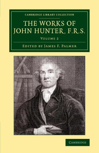 The Works of John Hunter F.R.S. - Volume 2