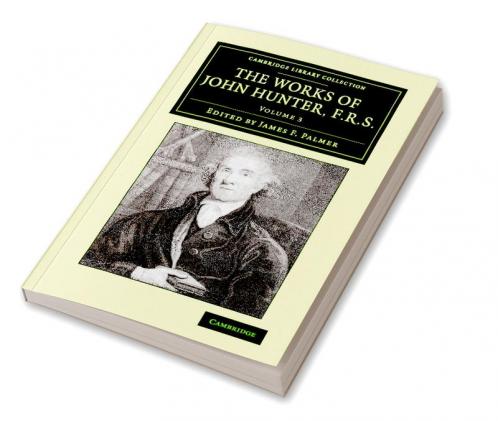 The Works of John Hunter F.R.S. - Volume 3