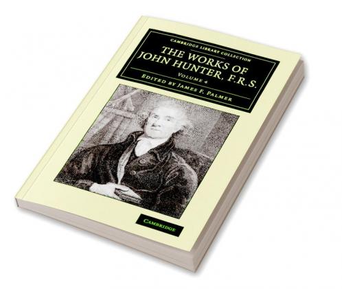 The Works of John Hunter F.R.S. - Volume 4