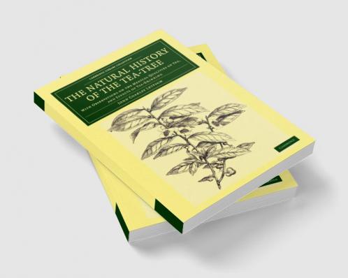 The Natural History of the Tea-Tree