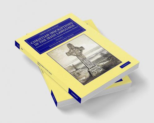 Christian Inscriptions in the Irish Language - Volume             2
