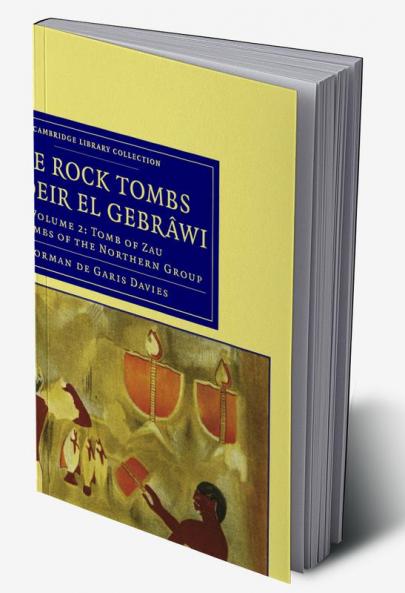 The Rock Tombs of Deir el Gebrâwi