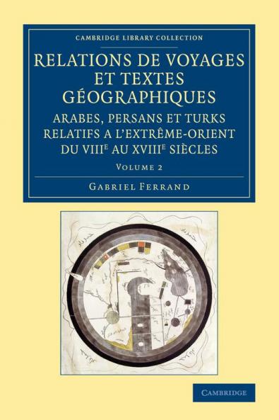 Relations de voyages et textes géographiques arabes persans et turks             relatifs a l'Extrême-Orient du VIIIe au XVIIIe siècles - Volume             2