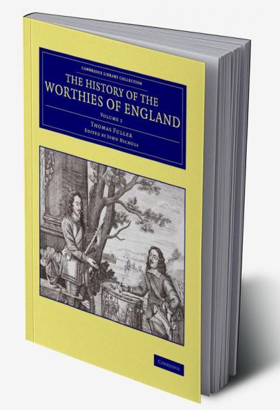 The History of the Worthies of England - Volume             1