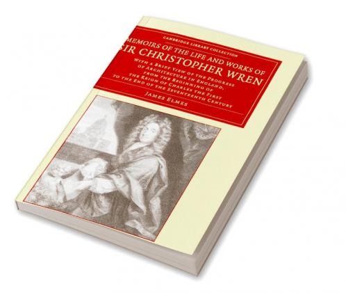 Memoirs of the Life and Works of Sir Christopher             Wren