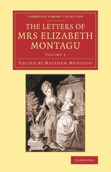 The Letters of Mrs Elizabeth Montagu - Volume             3