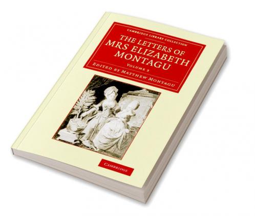 The Letters of Mrs Elizabeth Montagu - Volume             3