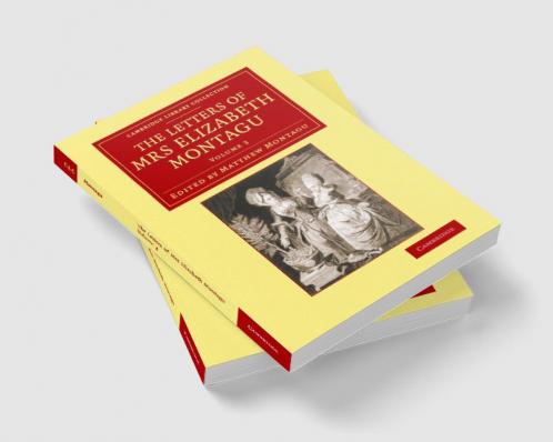 The Letters of Mrs Elizabeth Montagu - Volume             3