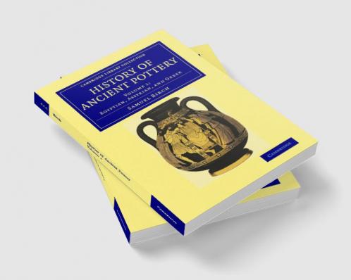 History of Ancient Pottery - Volume 1