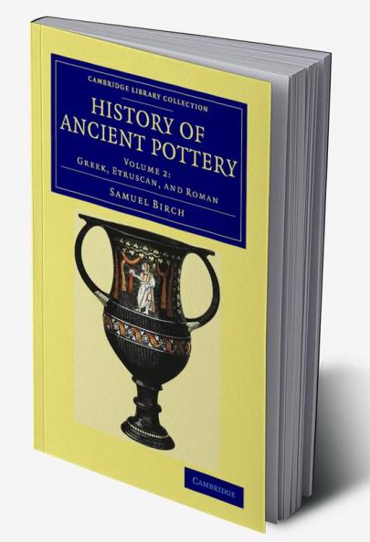 History of Ancient Pottery - Volume 2