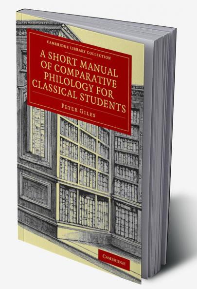 A Short Manual of Comparative Philology for Classical Students