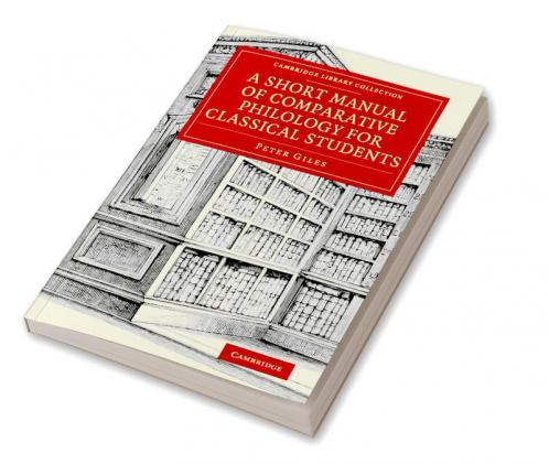A Short Manual of Comparative Philology for Classical Students