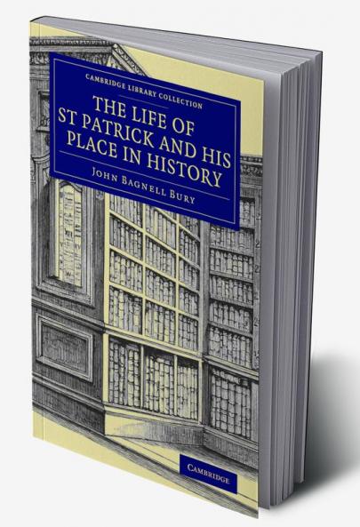 The Life of St Patrick and His Place in History