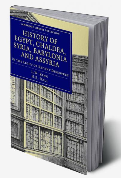 History of Egypt Chaldea Syria Babylonia and Assyria