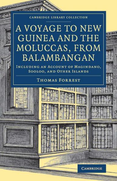 A Voyage to New Guinea and the Moluccas from Balambangan