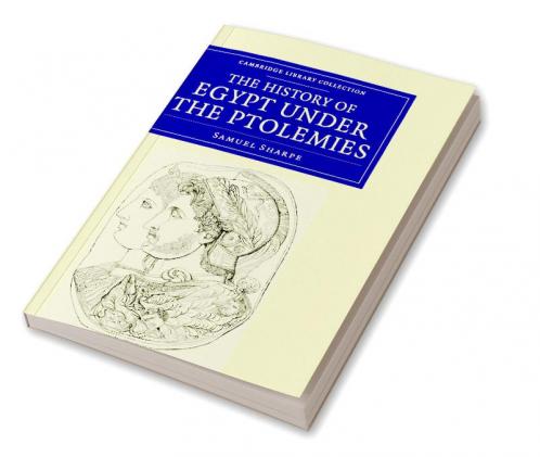 The History of Egypt Under the Ptolemies