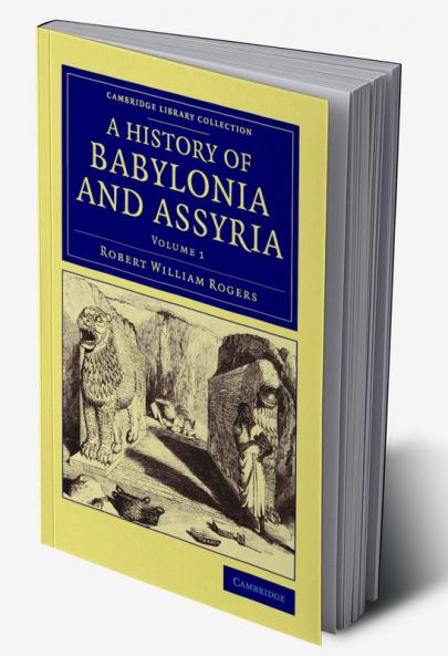 History of Babylonia and Assyria - Volume 1