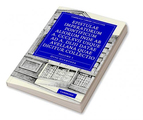 Epistulae imperatorum pontificum aliorum inde ab a. CCCLXVII usque ad a. DLIII datae Avellana quae dicitur collectio