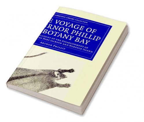 The Voyage of Governor Phillip to Botany Bay