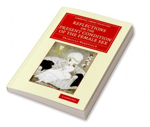Reflections on the Present Condition of the Female Sex