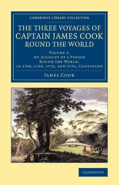 The Three Voyages of Captain James Cook round the World - Volume             2