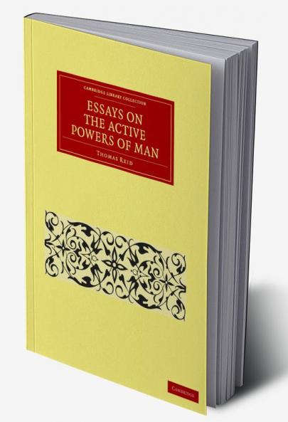 Essays on the Active Powers of Man