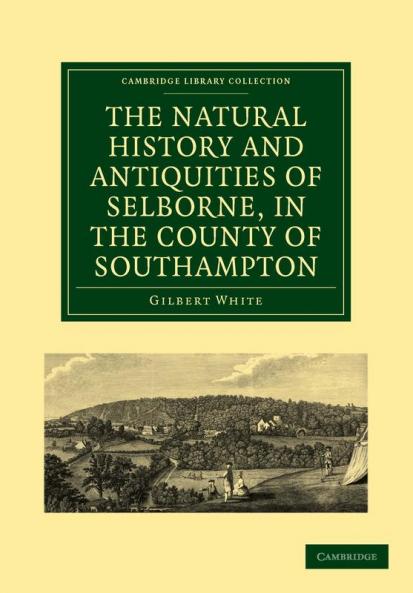 The Natural History and Antiquities of Selborne in the County of Southampton