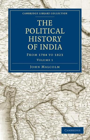 The Political History of India from 1784 to 1823 - Volume 1
