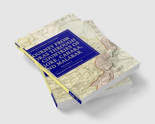 A Journey from Madras Through the Countries of Mysore Canara and Malabar