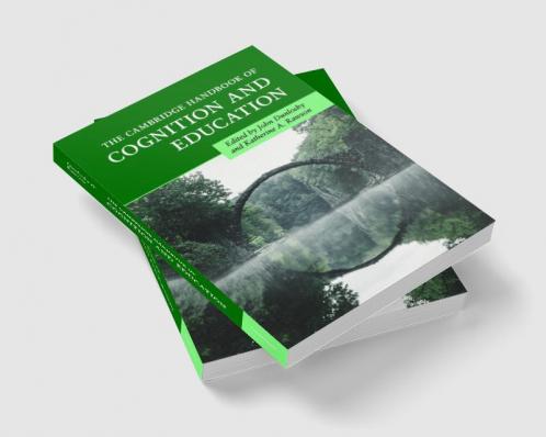 The Cambridge Handbook of Cognition and Education