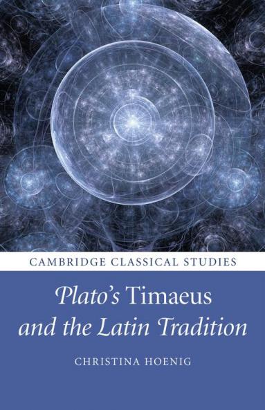 Plato's Timaeus and the Latin Tradition