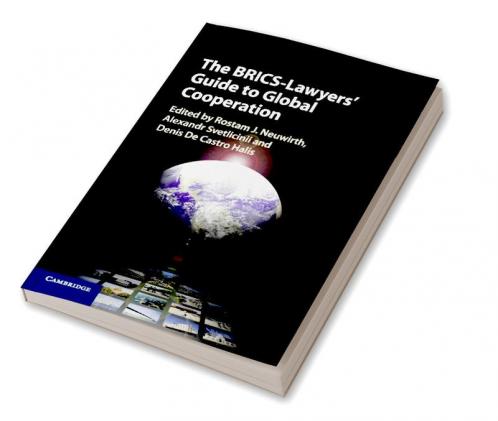The BRICS-Lawyers' Guide to Global             Cooperation