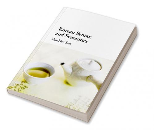 Korean Syntax and Semantics
