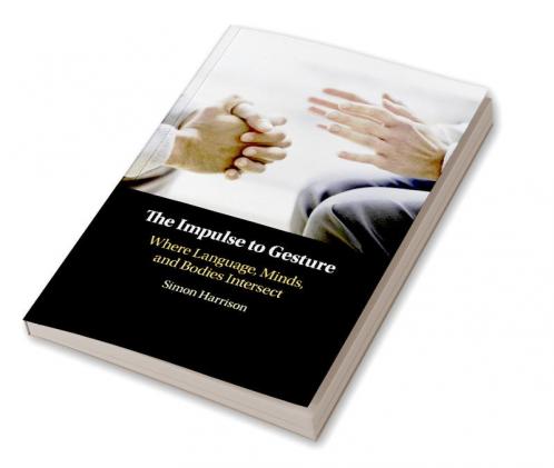 The Impulse to Gesture