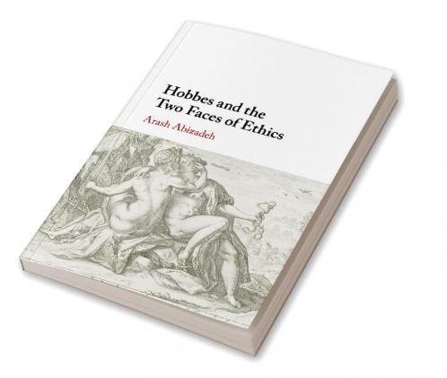 Hobbes and the Two Faces of Ethics