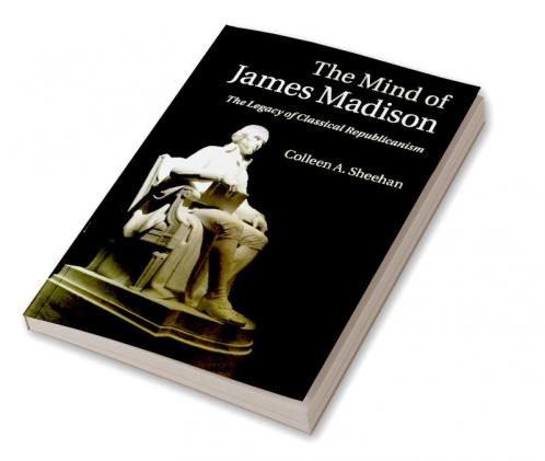 The Mind of James Madison