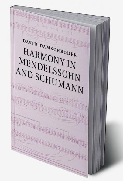 Harmony in Mendelssohn and Schumann