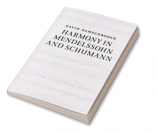 Harmony in Mendelssohn and Schumann