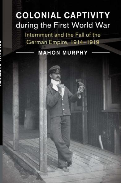 Colonial Captivity during the First World War