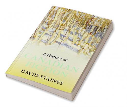A History of Canadian Fiction
