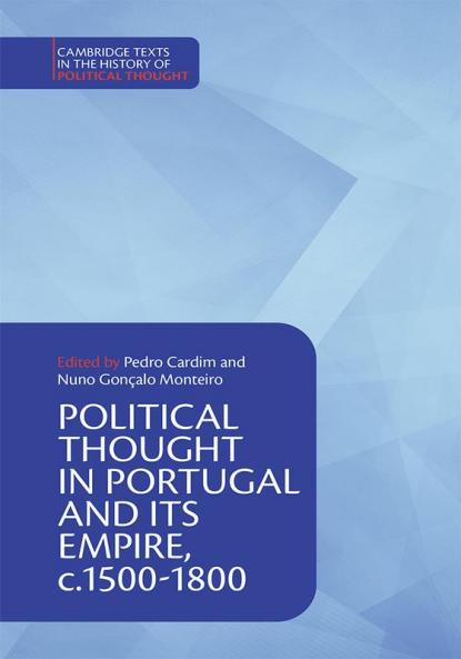 Political Thought in Portugal and its Empire c.1500-1800